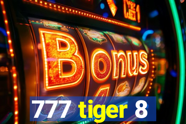 777 tiger 8