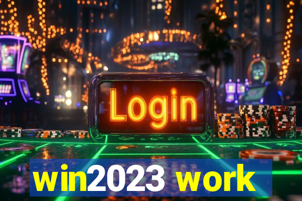 win2023 work