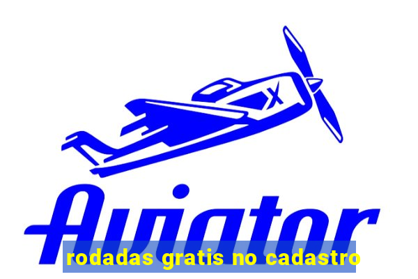 rodadas gratis no cadastro