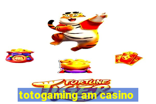 totogaming am casino