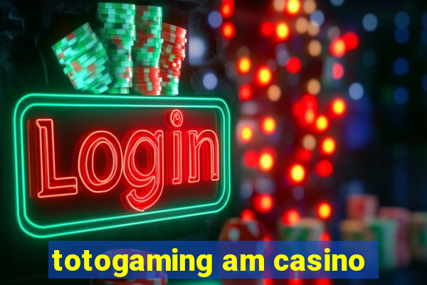 totogaming am casino