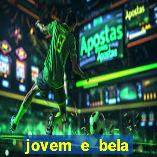 jovem e bela dublado download