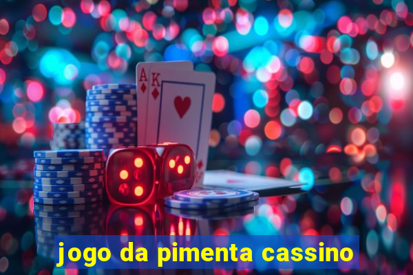 jogo da pimenta cassino