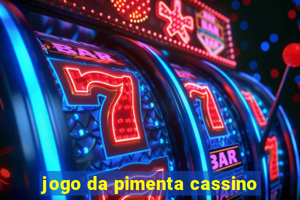 jogo da pimenta cassino