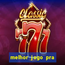 melhor jogo pra ganha dinheiro