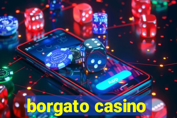 borgato casino