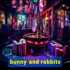 bunny and rabbits