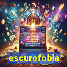 escurofobia