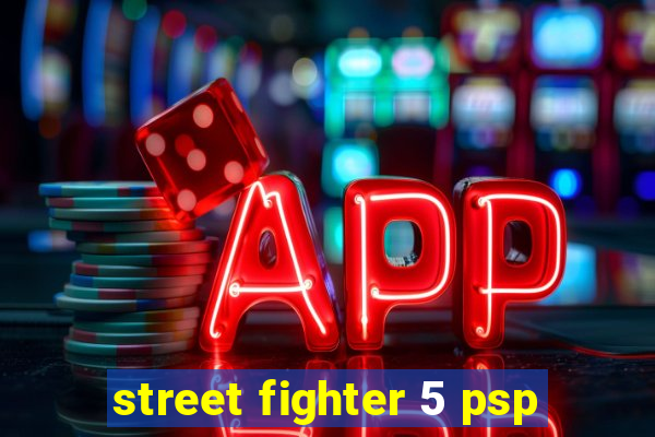 street fighter 5 psp