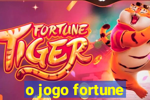 o jogo fortune