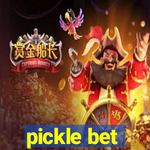 pickle bet