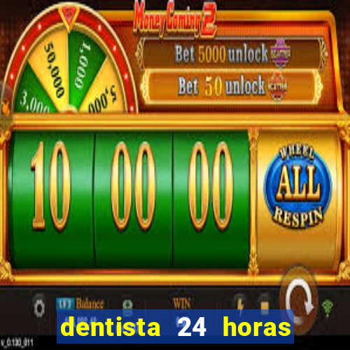 dentista 24 horas em betim