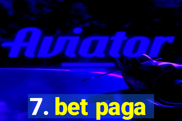 7. bet paga