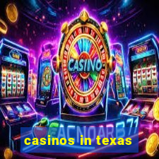 casinos in texas