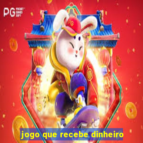 jogo que recebe dinheiro