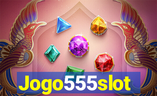 Jogo555slot