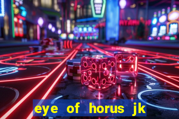 eye of horus jk slot game