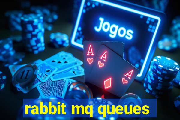 rabbit mq queues