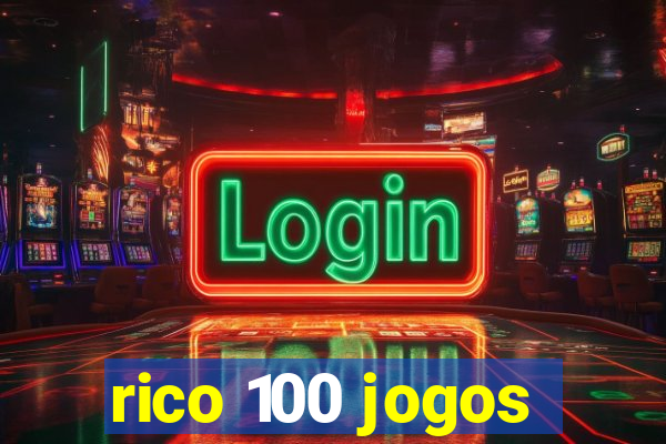 rico 100 jogos