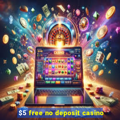 $5 free no deposit casino