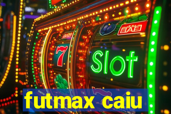 futmax caiu