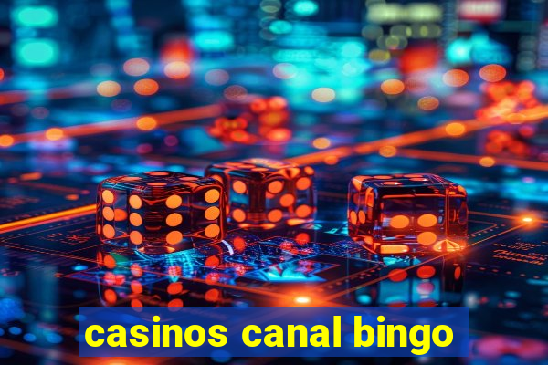 casinos canal bingo