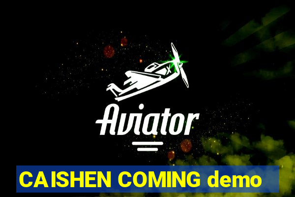 CAISHEN COMING demo