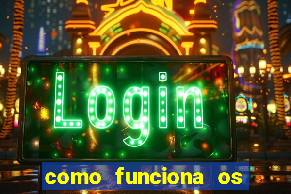 como funciona os jogos de cassino