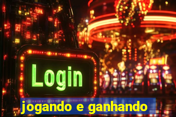 jogando e ganhando