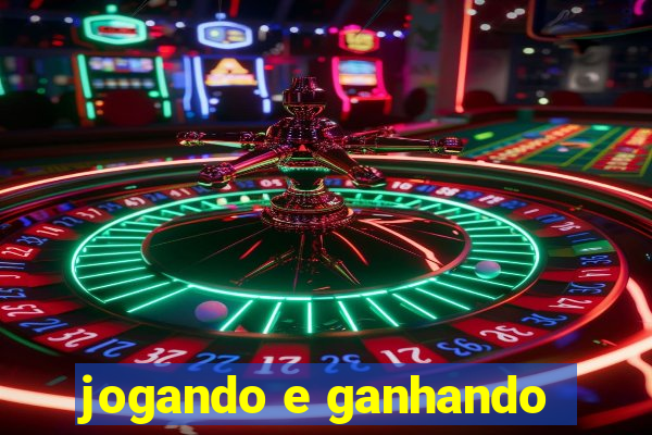 jogando e ganhando