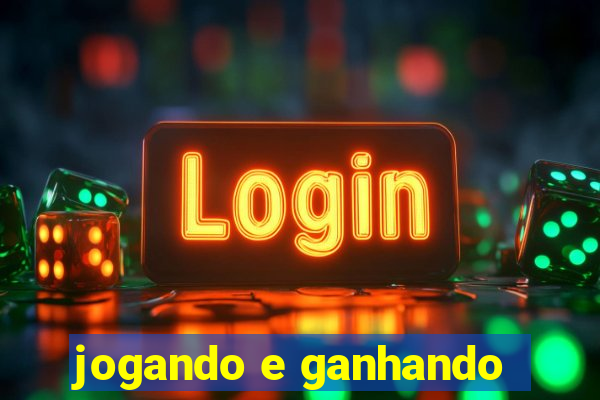 jogando e ganhando