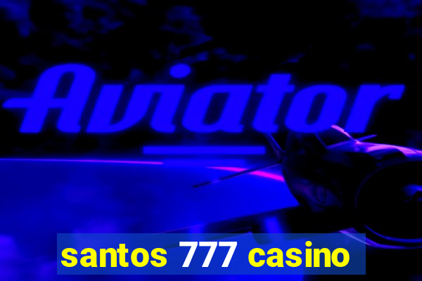 santos 777 casino