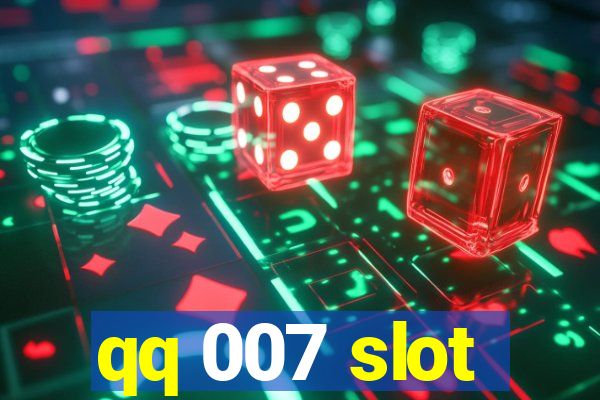 qq 007 slot