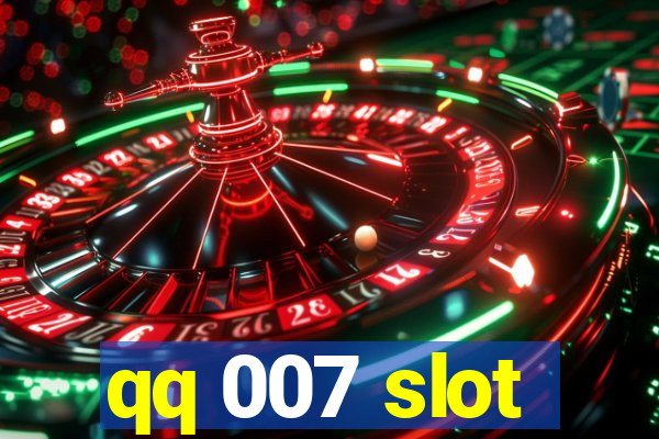 qq 007 slot