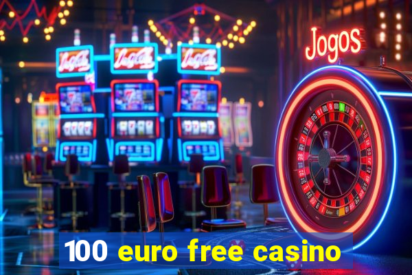 100 euro free casino