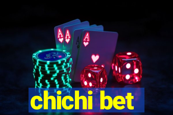 chichi bet