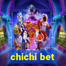 chichi bet