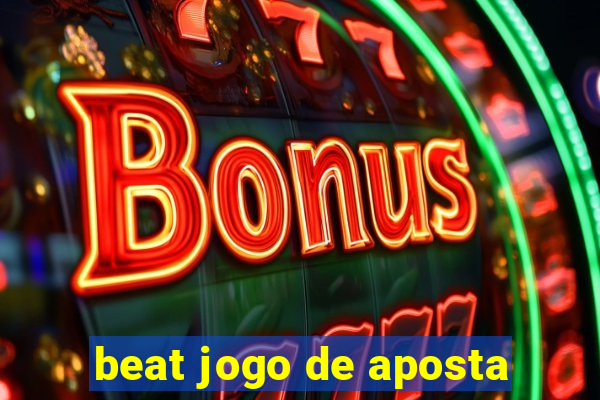 beat jogo de aposta