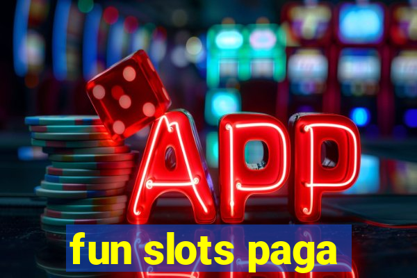 fun slots paga