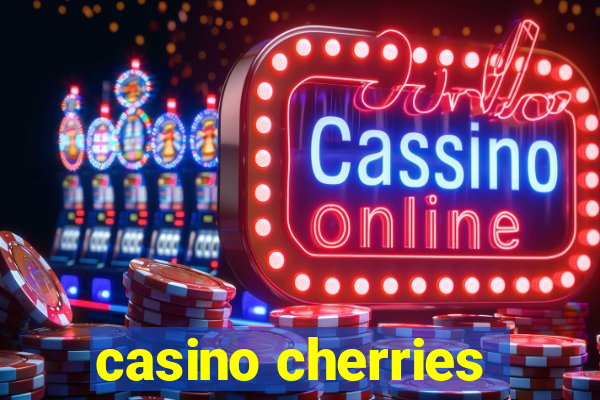 casino cherries