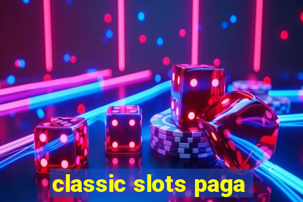 classic slots paga