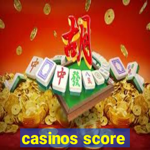 casinos score