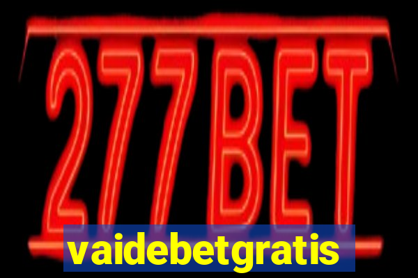 vaidebetgratis