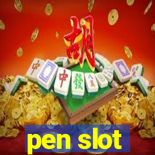 pen slot