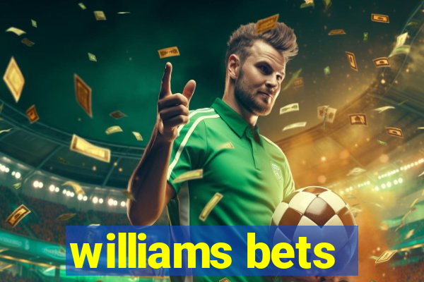 williams bets