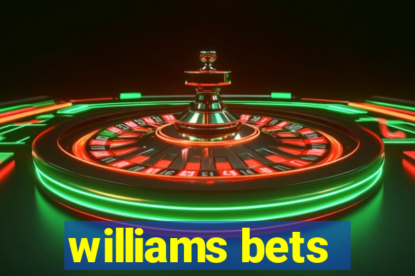 williams bets