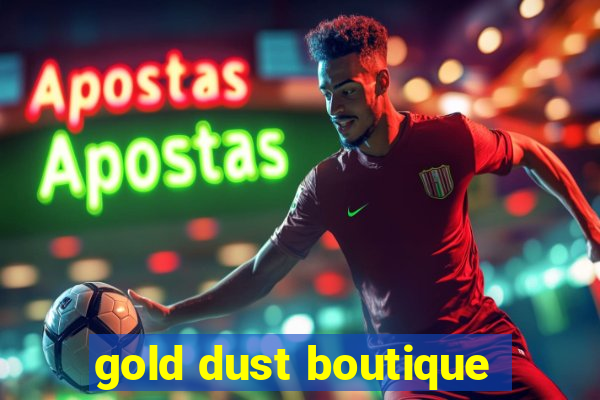 gold dust boutique