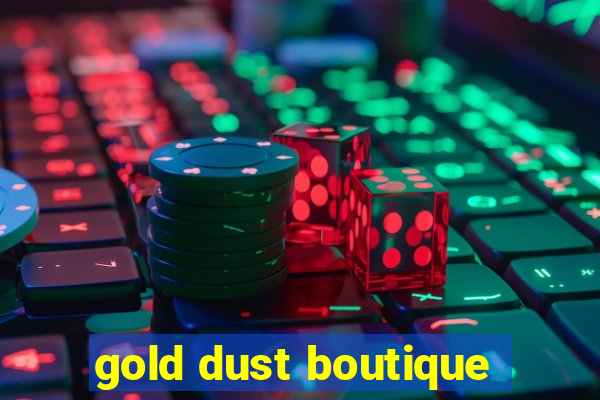 gold dust boutique