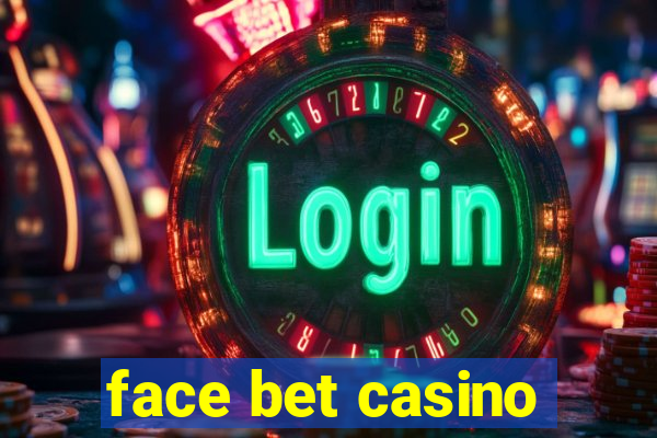 face bet casino