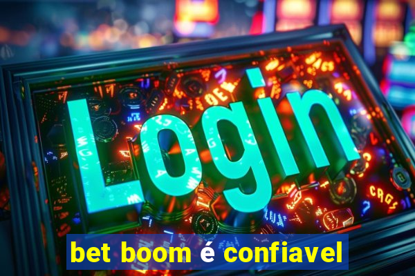 bet boom é confiavel